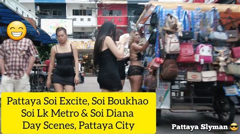 Pattaya Soi Excite Soi Buakhao Soi Lk Metro Soi Diana Pattaya Day