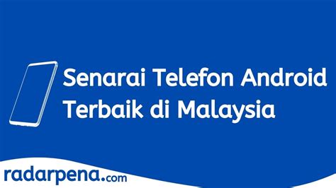 Terkini 10 Cadangan Telefon Android Terbaik 2024