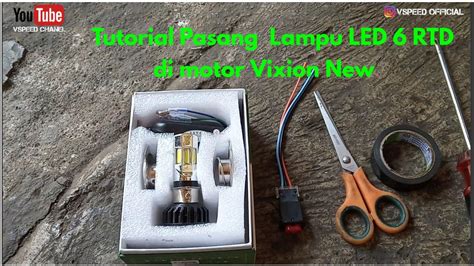 Tutorial Pasang Lampu LED Rtd 6 Sisi Di Vixion NVL YouTube