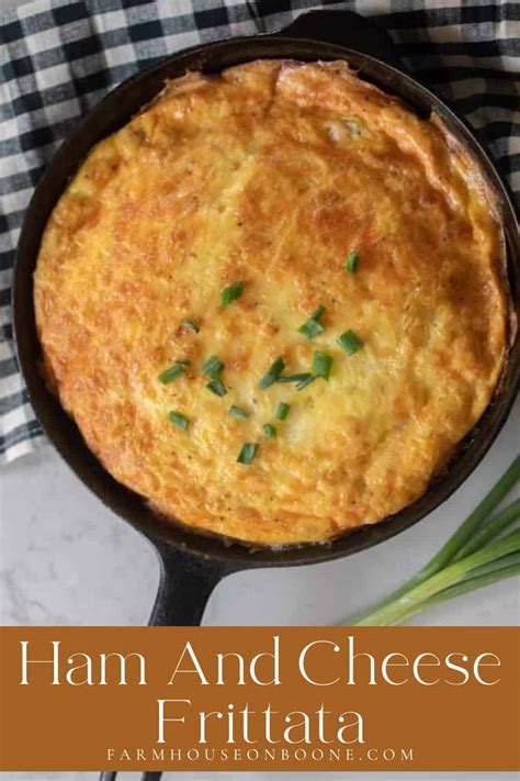 Ham And Cheese Frittata Recipe Farmhouse On Boone