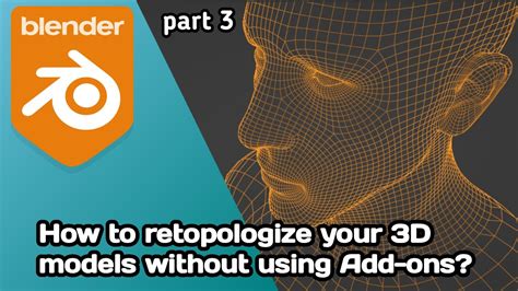 How To Retopologize Your D Model In Blender Part Nose Blender