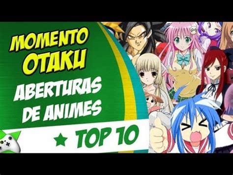 Momento Otaku Top 10 Melhores Aberturas De Animes YouTube