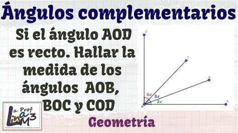 Ngulos Complementarios Medida De Los Ngulos Aob Boc Y Cod La