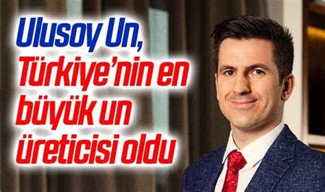 Ulusoy Un Türkiyenin en büyük un üreticisi oldu EKONOMİ Samsun