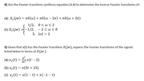 Solved 4 Use The Fourier Transform Synthesis Equation 4 8