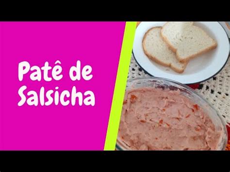 Como fazer Patê de Salsicha Muito rápido e delicioso YouTube