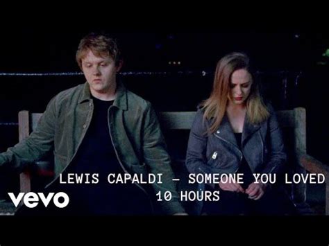 Lewis Capaldi Someone You Loved Hours Youtube