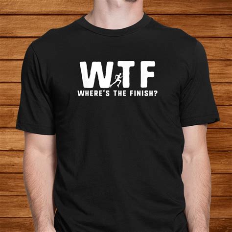 Wtf Wheres The Finish Funny Running Shirt - TeeUni