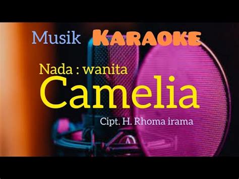 Camelia Musik Karaoke Nada Wanita Cipt Rhoma Irama YouTube Music