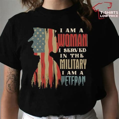 I Am A Woman I Served In The Military I Am A Veteran Female Veteran T