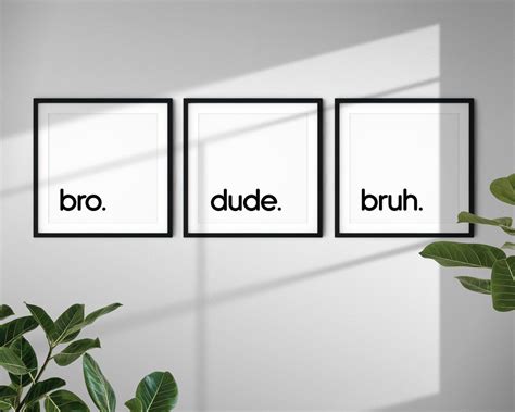 Bro Dude Bruh Wall Art Set Printable Wall Art Set Etsy