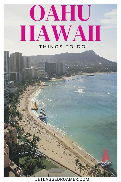 Best Things To Do In Oahu A Guide With 50 Top Oahu Island Attractions Jr