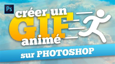 Photoshop Comment Cr Er Un Anim Youtube