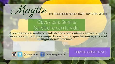 Claves Para Sentirte Satisfecho Con Tu Vida Maytte En La Radio Youtube