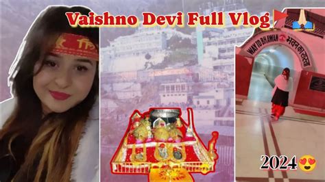 Vaishno Devi Full Vlog Delhi To Katra Aakhir Hum Maa Ke Bhawan Pauch