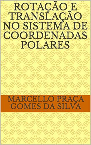 PDF Rotação e Translação no Sistema de Coordenadas Polares Saraiva