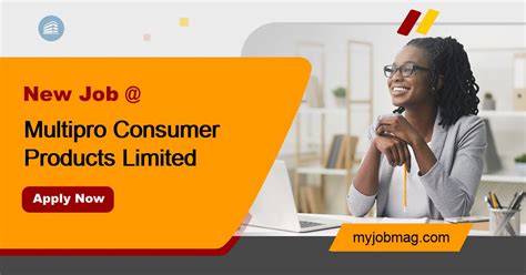 Latest Jobs At Multipro Consumer Products Limited July