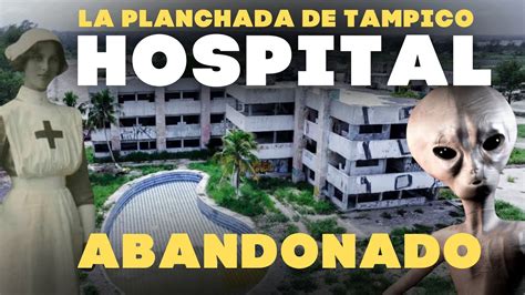 Hospital Fantasma La Planchada Orta Dimension Youtube