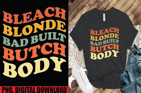 Bleach Blonde Bad Built Butch Body Graphic By Smarter Creative Fabrica