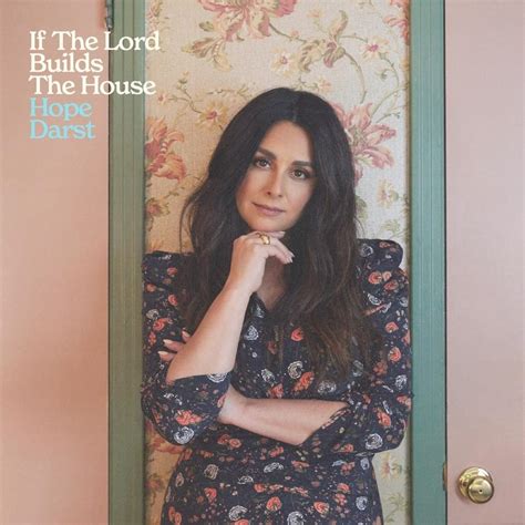 Hope Darst If The Lord Builds The House Lyrics Genius Lyrics