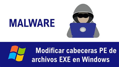 Crear Un Virus Modificando Cabeceras Pe Archivos Ejecutables En Windows