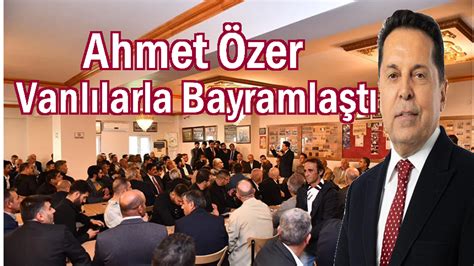 Esenyurt Belediye Başkanı Ahmet Özer Vanlılarla bayramlaştı Van