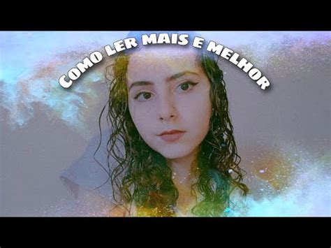 COMO LER MAIS E MELHOR Dicas literárias YouTube