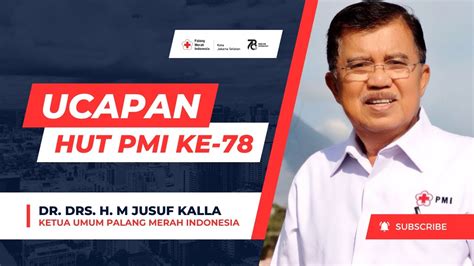 Sambutan Jusuf Kalla Sebagai Ketua Umum PMI Dirgahayu PMI Ke 78