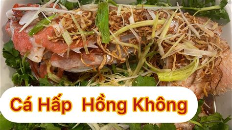 Cá Mú Hấp Hồng Kông Cách Làm Chuẩn Hương Vị Dễ Làm Không Cần Bí Quyết