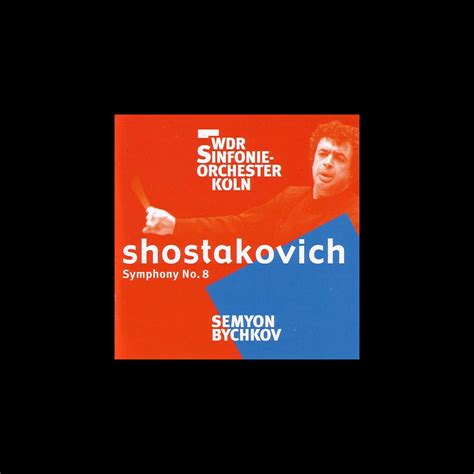 Shostakovich Symphony No 8 De Semyon Bychkov WDR Sinfonieorchester