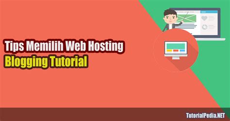 8 Tips Memilih Web Hosting Yang Tepat Untuk Situs Anda TutorialPedia