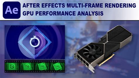 After Effects Multi Frame Rendering Gpu Performance Analysis Puget