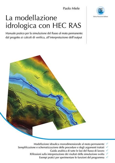 La Modellazione Idrogeologica Con Hec Ras Manuale Pratico Per La