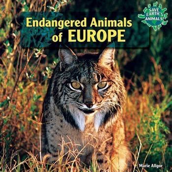 Endangered Animals of Europe | Rosen Publishing