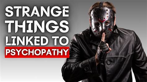 13 Strange Behaviors Often Linked To Psychopathy Youtube