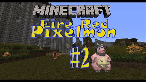 Minecraft Let S Play Fire Red Pixelmon Ep To Cactus Kingdom