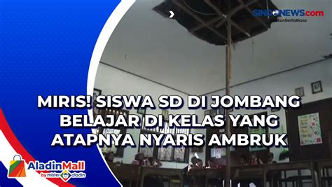 Miris Siswa SD Di Jombang Belajar Di Kelas Yang Atapnya Nyaris Ambruk