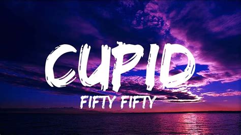 FIFTY FIFTY Cupid Twin Version Lyrics Clean Bandit Sia