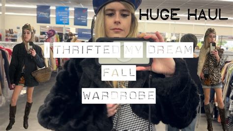 I Thrifted My Dream Fall Wardrobe Huge Hauls Youtube