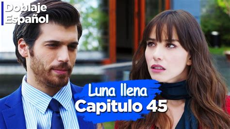 Luna llena Capitulo 45 Doblado Español Dolunay YouTube