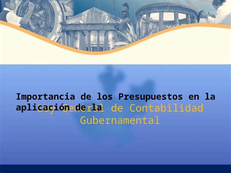 Ppt Ley General De Contabilidad Gubernamental Importancia De Los