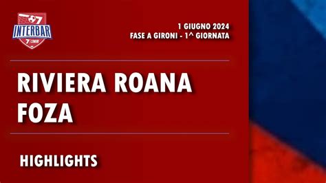 RIVIERA ROANA FOZA 3 0 1 GIORNATA INTERBAR 2024 YouTube