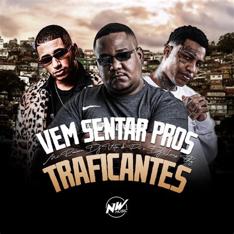 Vem Sentar Pros Traficantes Single By Dj Vitin Do Pc Spotify