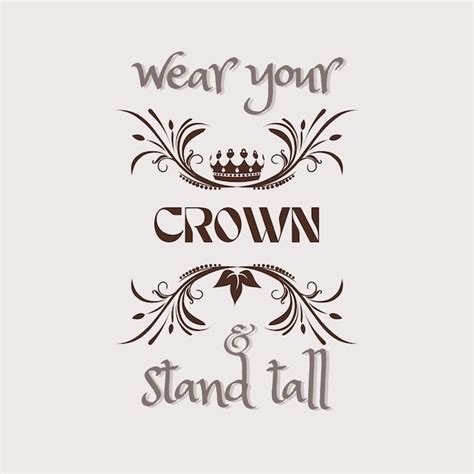 Premium Vector Wear Your Crown Quotes