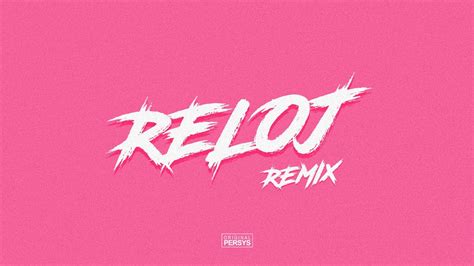 Reloj Remix Rauw Alejandro X Anuel Aa Original Persys Youtube