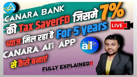 How To Make Canara Tax Saver Fd Through Canara Ai App Online Canara