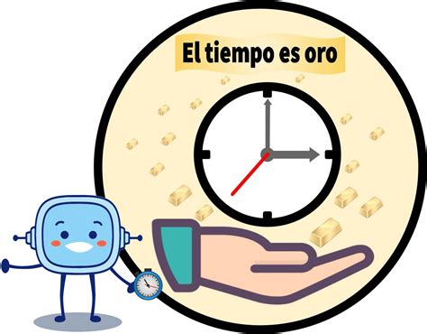 El Tiempo Es Oro Quieres Ganar Tiempo