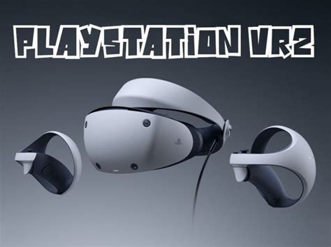 Le Casque Playstation Vr2 De Sony Arrive Début 2023 Cosmo