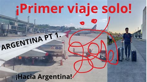 Mi Primer Viaje Solo A Los A Os Argentina Capitulo