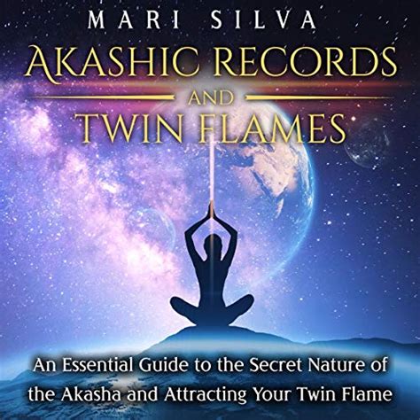 Akashic Records And Twin Flames By Mari Silva Audiobook Audible Au